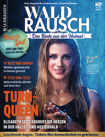 WALDRAUSCH – Dein Magazin für Schwarzwald, Alb und Bodensee - ePaper